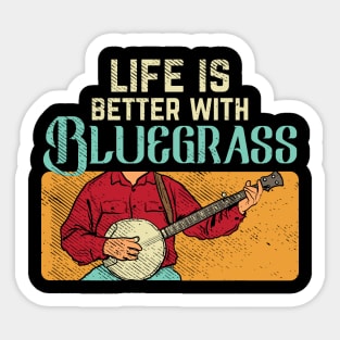 Life Is Better With Bluegrass Sticker